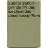 Auditor Switch - Gr�Nde F�R Den Wechsel Des Abschlusspr�Fers door Mike H�ltker