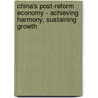China's Post-Reform Economy - Achieving Harmony, Sustaining Growth door Laura M. Calkins
