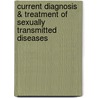 Current Diagnosis &Amp; Treatment of Sexually Transmitted Diseases door Jeffrey Klausner