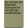 Der Einsatz Der Balanced Scorecard Im Vertrieb Der Kreditinstitute door Toralf Lindner