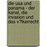 Die Usa Und Panama - Der Kanal, Die Invasion Und Das V�lkerrecht by Thomas Zimmerling