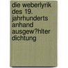 Die Weberlyrik Des 19. Jahrhunderts Anhand Ausgew�Hlter Dichtung door Constanze Mey