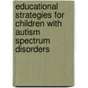 Educational Strategies for Children with Autism Spectrum Disorders door Kristen Stephens