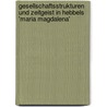 Gesellschaftsstrukturen Und Zeitgeist in Hebbels 'Maria Magdalena' by Katja Jeziorowski