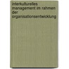 Interkulturelles Management Im Rahmen Der Organisationsentwicklung by Carsten Schmidt