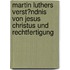 Martin Luthers Verst�Ndnis Von Jesus Christus Und Rechtfertigung