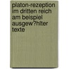 Platon-Rezeption Im Dritten Reich Am Beispiel Ausgew�Hlter Texte door Michael Neureiter