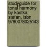 Studyguide for Tonal Harmony by Kostka, Stefan, Isbn 9780078025143 door Cram101 Textbook Reviews