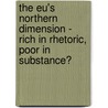 The Eu's Northern Dimension - Rich in Rhetoric, Poor in Substance? door Ralf Segeth