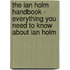 The Ian Holm Handbook - Everything You Need to Know about Ian Holm