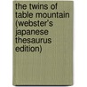 The Twins of Table Mountain (Webster's Japanese Thesaurus Edition) by Icon Group International