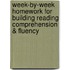 Week-By-Week Homework for Building Reading Comprehension & Fluency