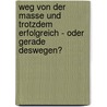 Weg Von Der Masse Und Trotzdem Erfolgreich - Oder Gerade Deswegen? by Stephanie Peiker