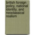 British Foreign Policy, National Identity, and Neoclassical Realism