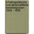 B�Ndnispolitische Und Wirtschaftliche Westintegration 1949 - 1955