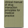 Clinical Manual of Drug Interaction Principles for Medical Practice door Jessica R. Oesterheld