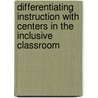 Differentiating Instruction with Centers in the Inclusive Classroom door Laverne Warner