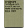 Investment Mistakes Even Smart Investors Make and How to Avoid Them by Rc Balaban