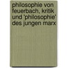 Philosophie Von Feuerbach, Kritik Und 'Philosophie' Des Jungen Marx door Chise Onuki
