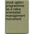 Stock Option Programmes As a Value Orientated Management Instrument