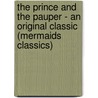 The Prince and the Pauper - An Original Classic (Mermaids Classics) by Mark Swain