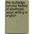 The Routledge Concise History of Southeast Asian Writing in English