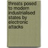 Threats Posed to Modern Industrialised States by Electronic Attacks