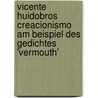 Vicente Huidobros Creacionismo Am Beispiel Des Gedichtes 'Vermouth' door Ines Mller