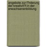 Angebote Zur F�Rderung Der Kreativit�T in Der Erwachsenenbildung by Volker Vahl