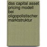 Das Capital Asset Pricing Modell Bei Oligopolistischer Marktstruktur by Vanessa Blaha