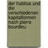 Der Habitus Und Die Verschiedenen Kapitalformen Nach Pierre Bourdieu
