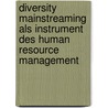 Diversity Mainstreaming Als Instrument Des Human Resource Management by Christine Werner