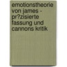 Emotionstheorie Von James - Pr�Zisierte Fassung Und Cannons Kritik door Steffen Kuegler