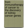 From Immunotherapy of Cancer to the Discovery of Kidney Cancer Genes door Berton Zbar