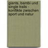Giants, Bambi Und Single Trails - Konflikte Zwischen Sport Und Natur by Klaus Eidam