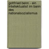 Gottfried Benn - Ein Intellektualist Im Bann Des Nationalsozialismus door Michael Seemann