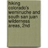 Hiking Colorado's Weminuche and South San Juan Wilderness Areas, 2Nd