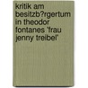Kritik Am Besitzb�Rgertum in Theodor Fontanes 'Frau Jenny Treibel' door Maren Reyelt
