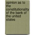 Opinion As to the Constitutionality of the Bank of the United States