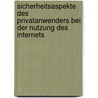 Sicherheitsaspekte Des Privatanwenders Bei Der Nutzung Des Internets by Florian Baur
