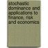 Stochastic Dominance And Applications To Finance, Risk And Economics