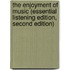 The Enjoyment of Music (Essential Listening Edition, Second Edition)
