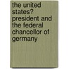 The United States� President and the Federal Chancellor of Germany door Andrea Becker