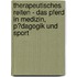 Therapeutisches Reiten - Das Pferd in Medizin, P�Dagogik Und Sport