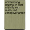 Umrechnung Dezimal in Dual Mit Hilfe Vom Reste- Und Zerlegeverfahren by Trinus Bußmann