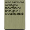 Alice Salomons Wichtigste Theoretische Beitr�Ge Zur Sozialen Arbeit by Dunja Droske