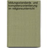 Bildungsstandards  Und  Kompetenzorientierung  Im Religionsunterricht by Katharina B.
