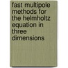 Fast Multipole Methods for the Helmholtz Equation in Three Dimensions by Ramani Duraiswami