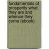 Fundamentals of Prosperity What They Are and Whence They Come (Ebook) by Roger W. Babson