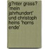 G�Nter Grass� 'Mein Jahrhundert' Und Christoph Heins 'Horns Ende'